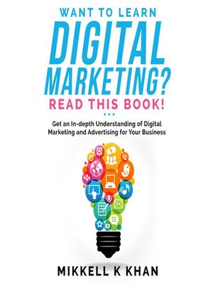 cover image of Want to Learn Digital Marketing? Read this Book!